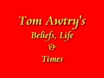 My Beliefs, Life & Times